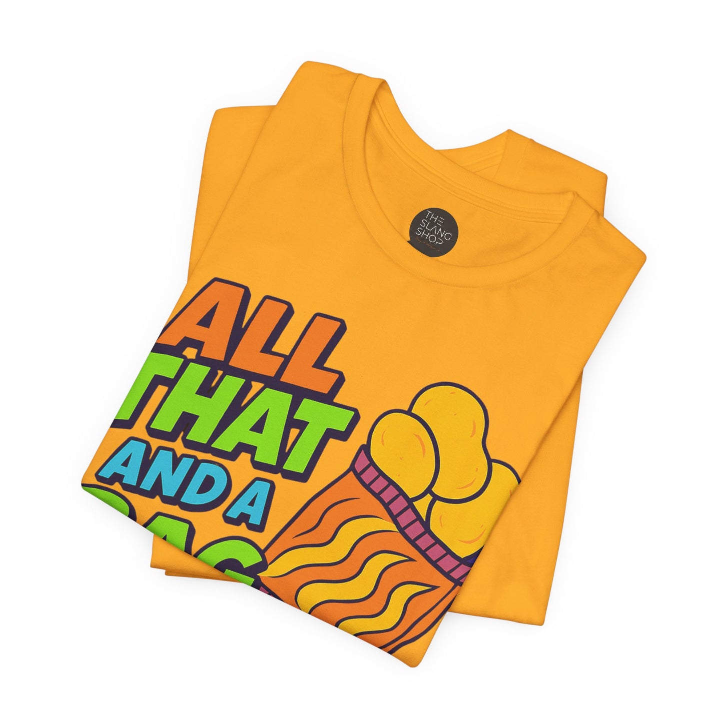 "All That and a Bag of Chips" Unisex Tee