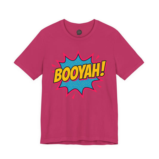 "Booyah" Unisex Tee
