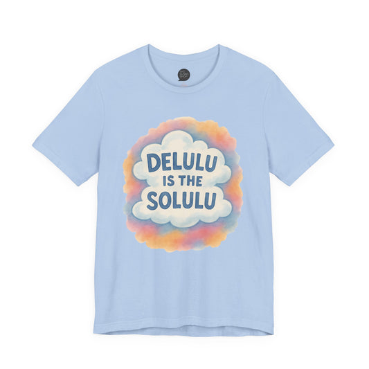 "Delulu" Unisex Tee