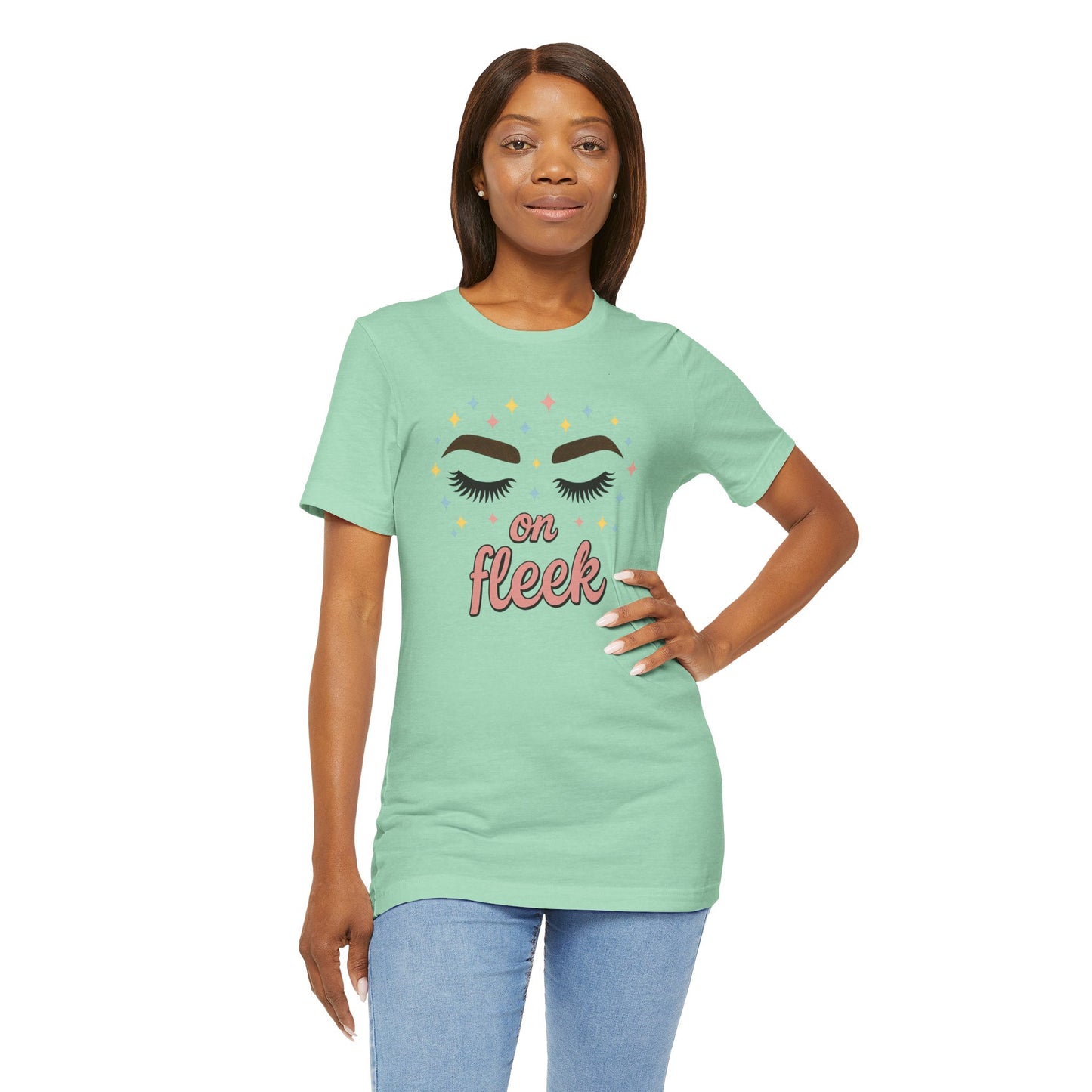 "On Fleek" Unisex Tee