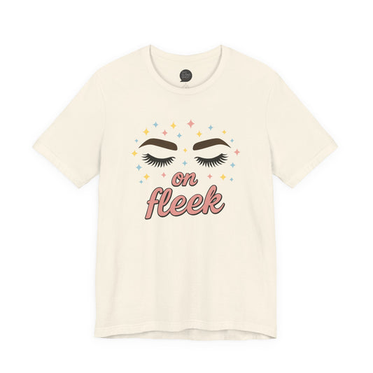 "On Fleek" Unisex Tee