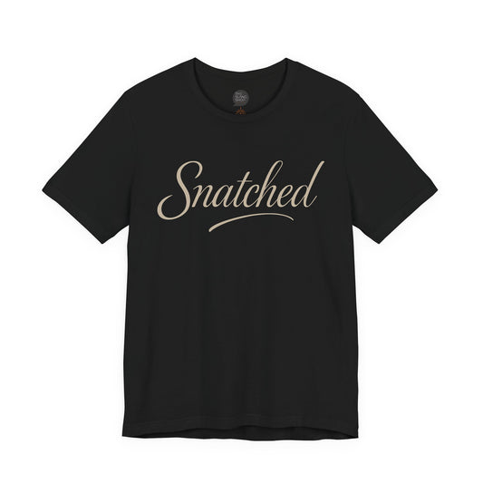 "Snatched" Unisex Tee