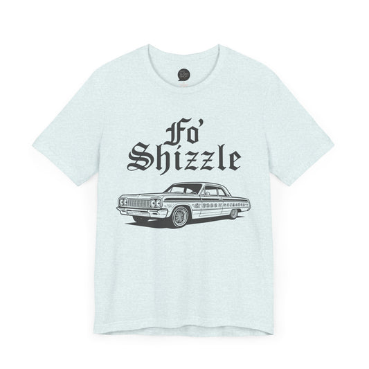 "Fo' Shizzle" Unisex Tee