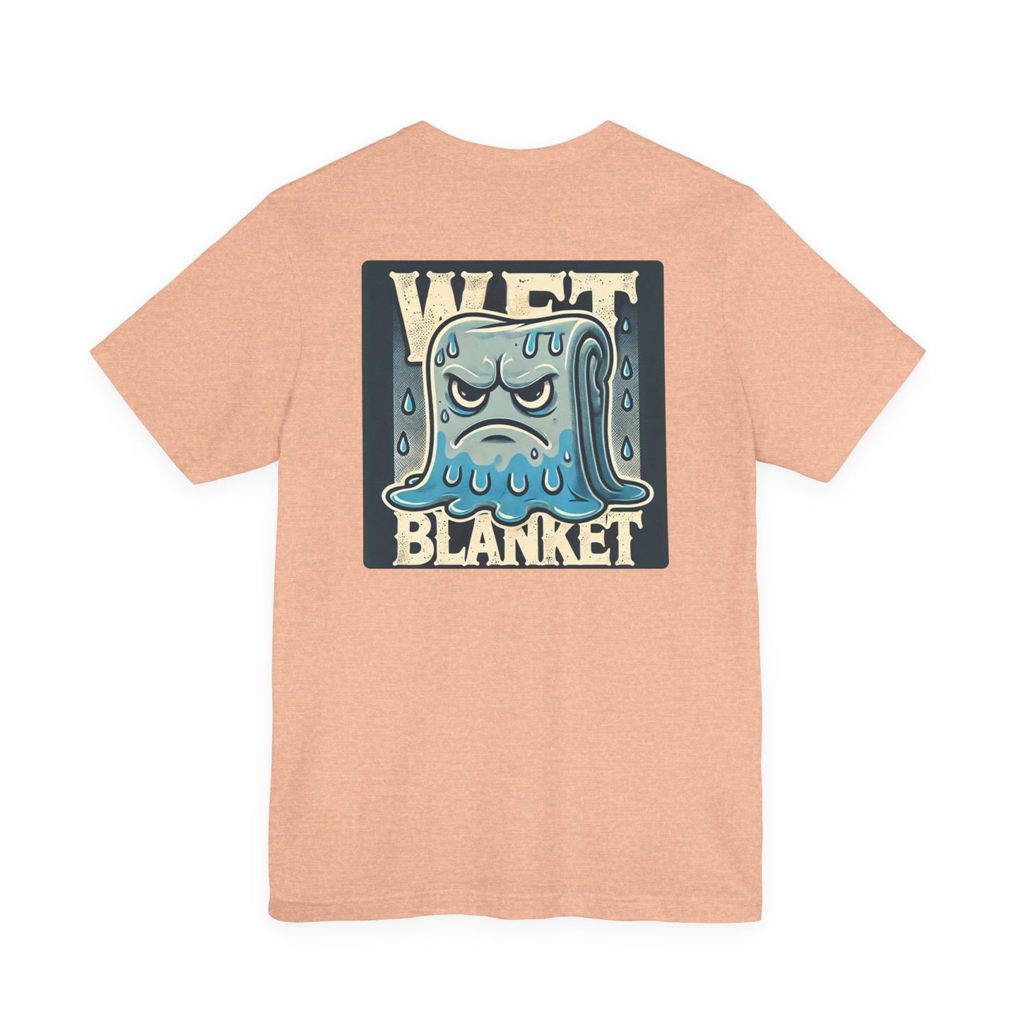 "Wet Blanket" Unisex Tee
