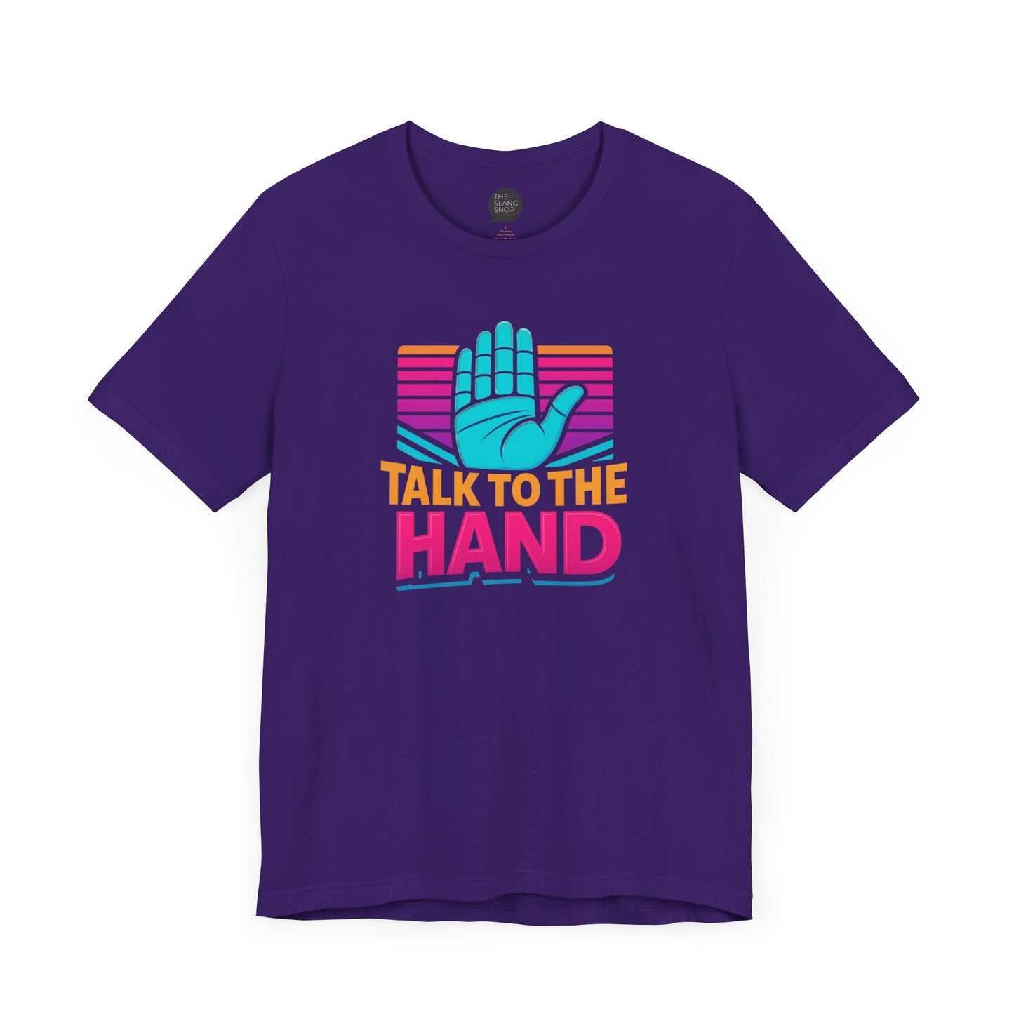 "Talk to the Hand" Unisex Tee