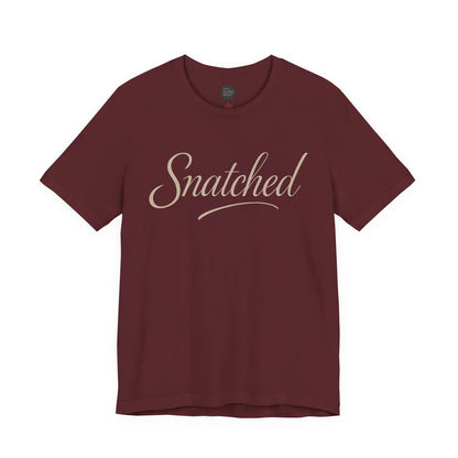 "Snatched" Unisex Tee