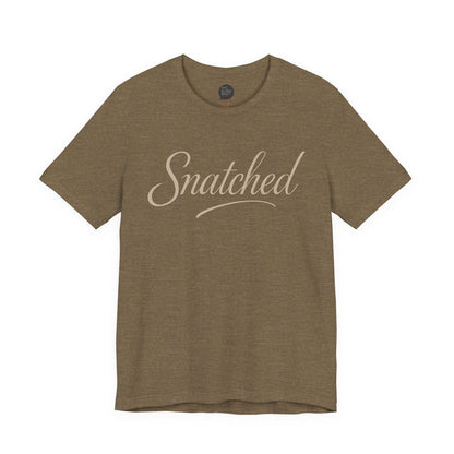 "Snatched" Unisex Tee