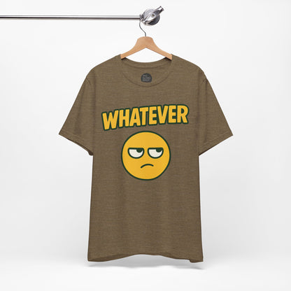 "Whatever" Unisex Tee