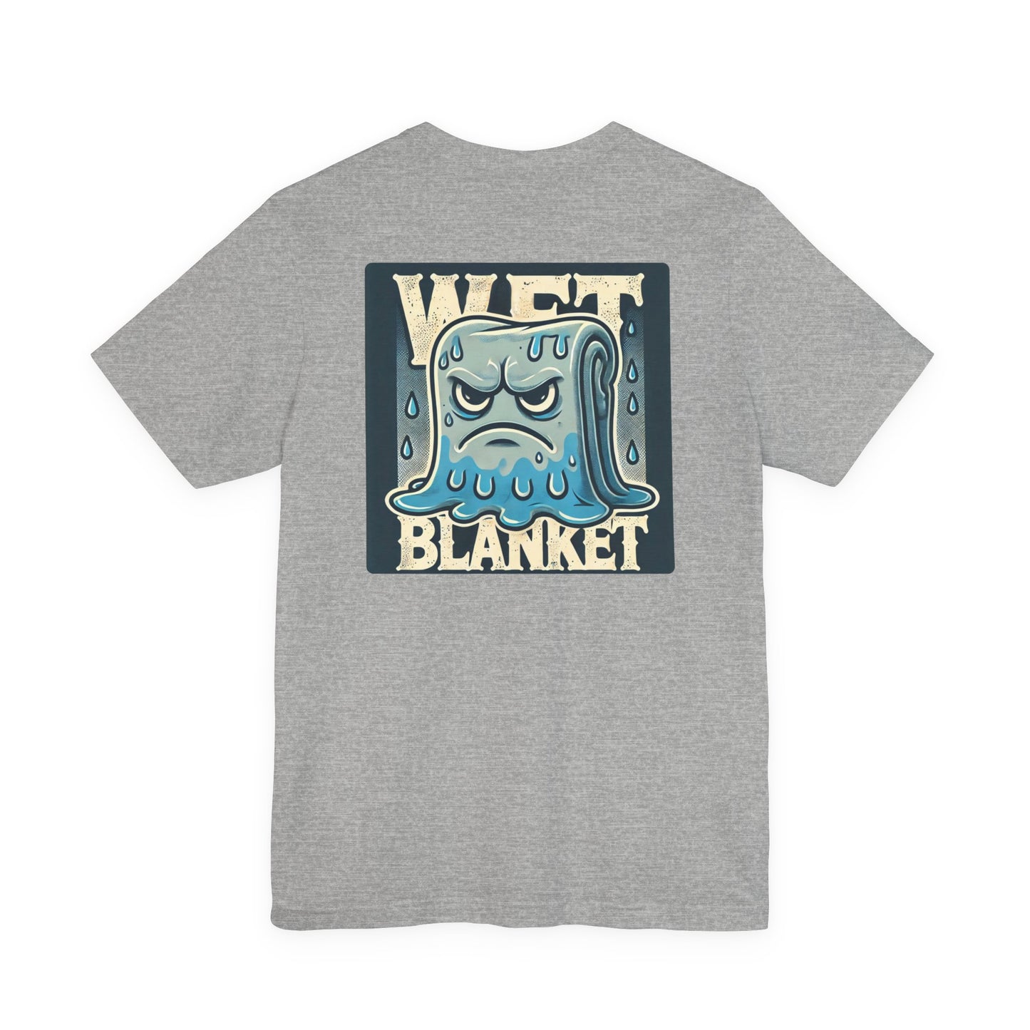 "Wet Blanket" Unisex Tee