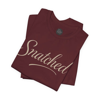 "Snatched" Unisex Tee