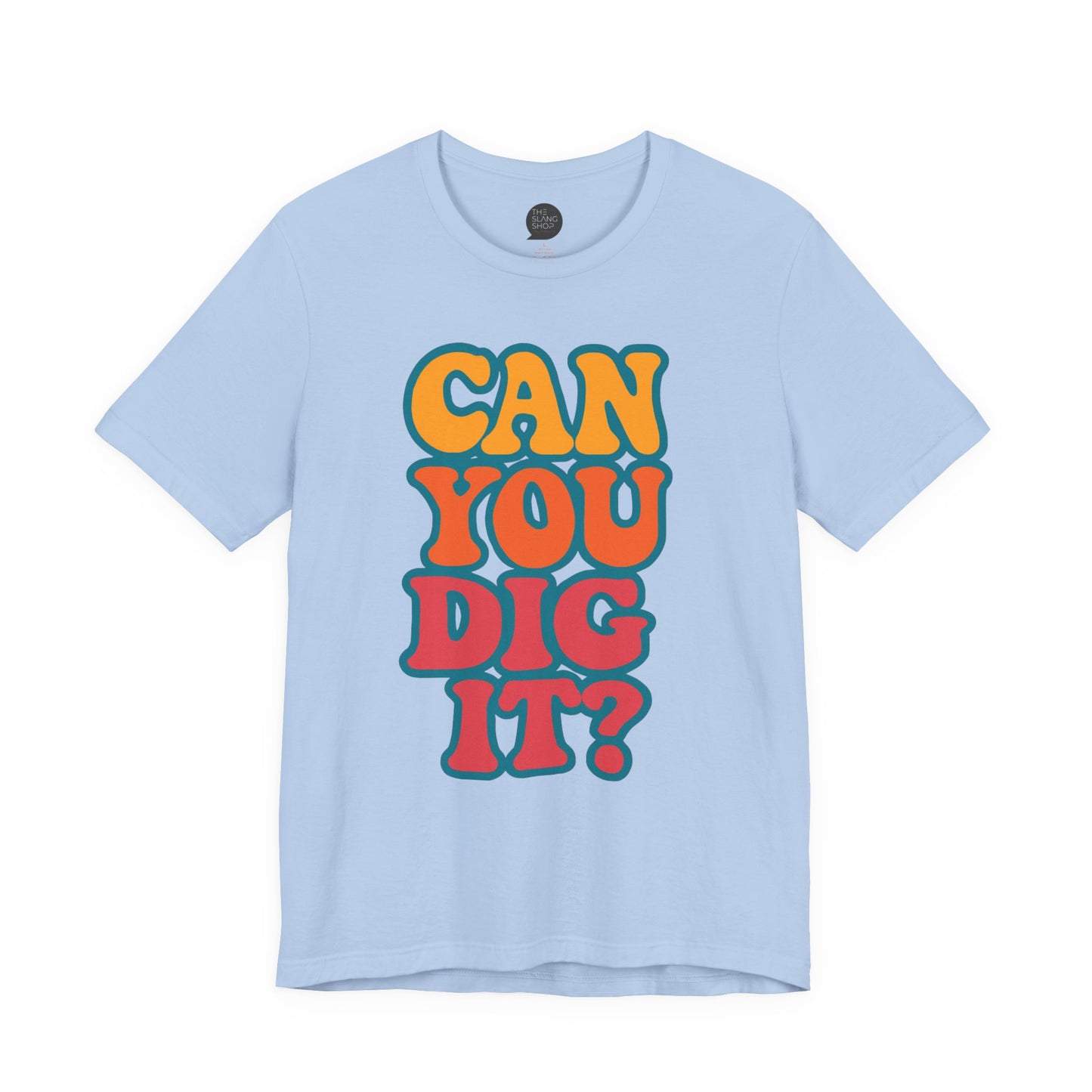 "Can You Dig It?" Unisex Tee