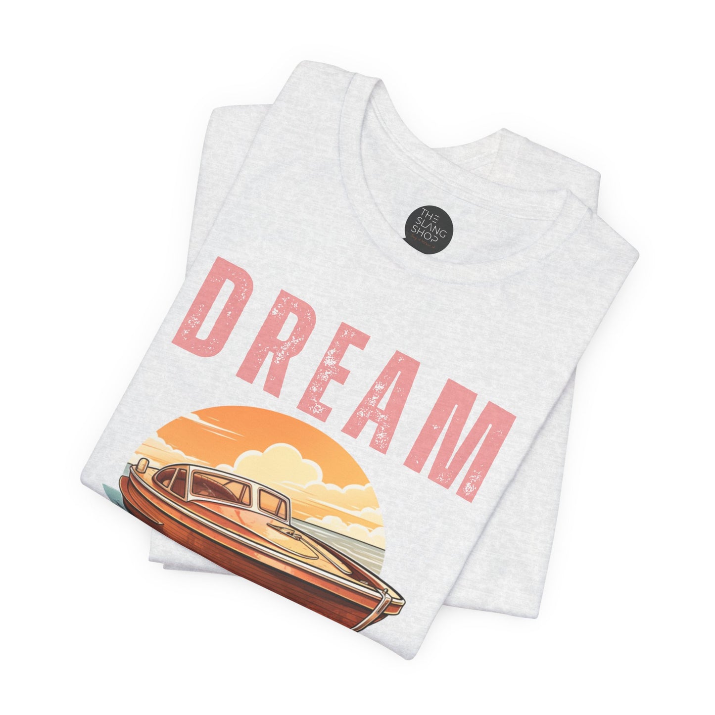 "Dream Boat" Unisex Tee