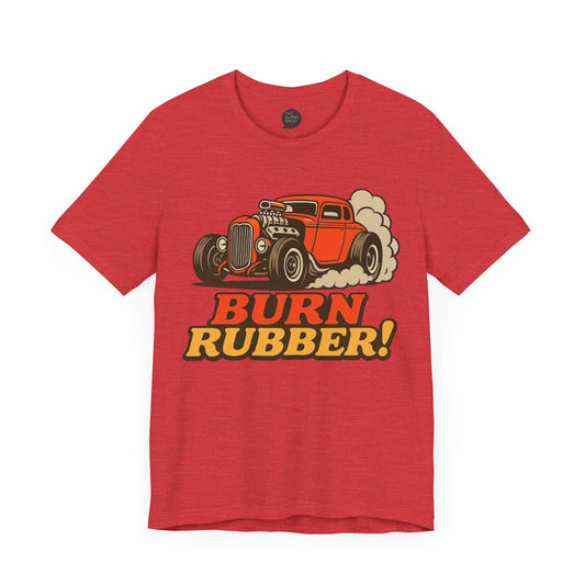 "Burn Rubber" Unisex Tee