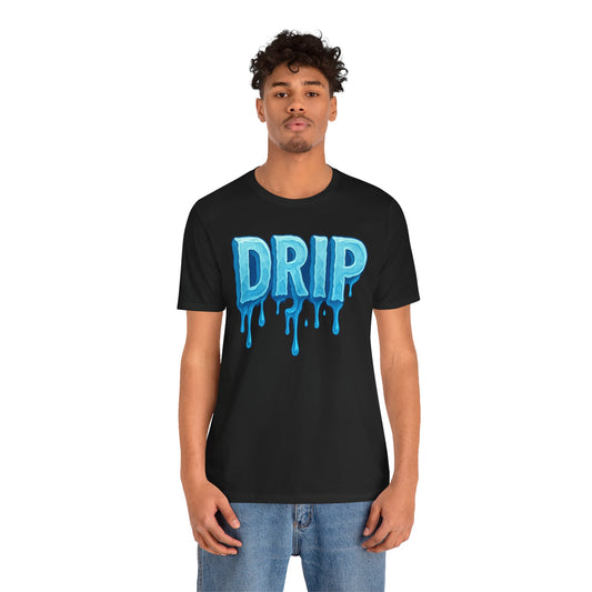 "Drip" Unisex Tee