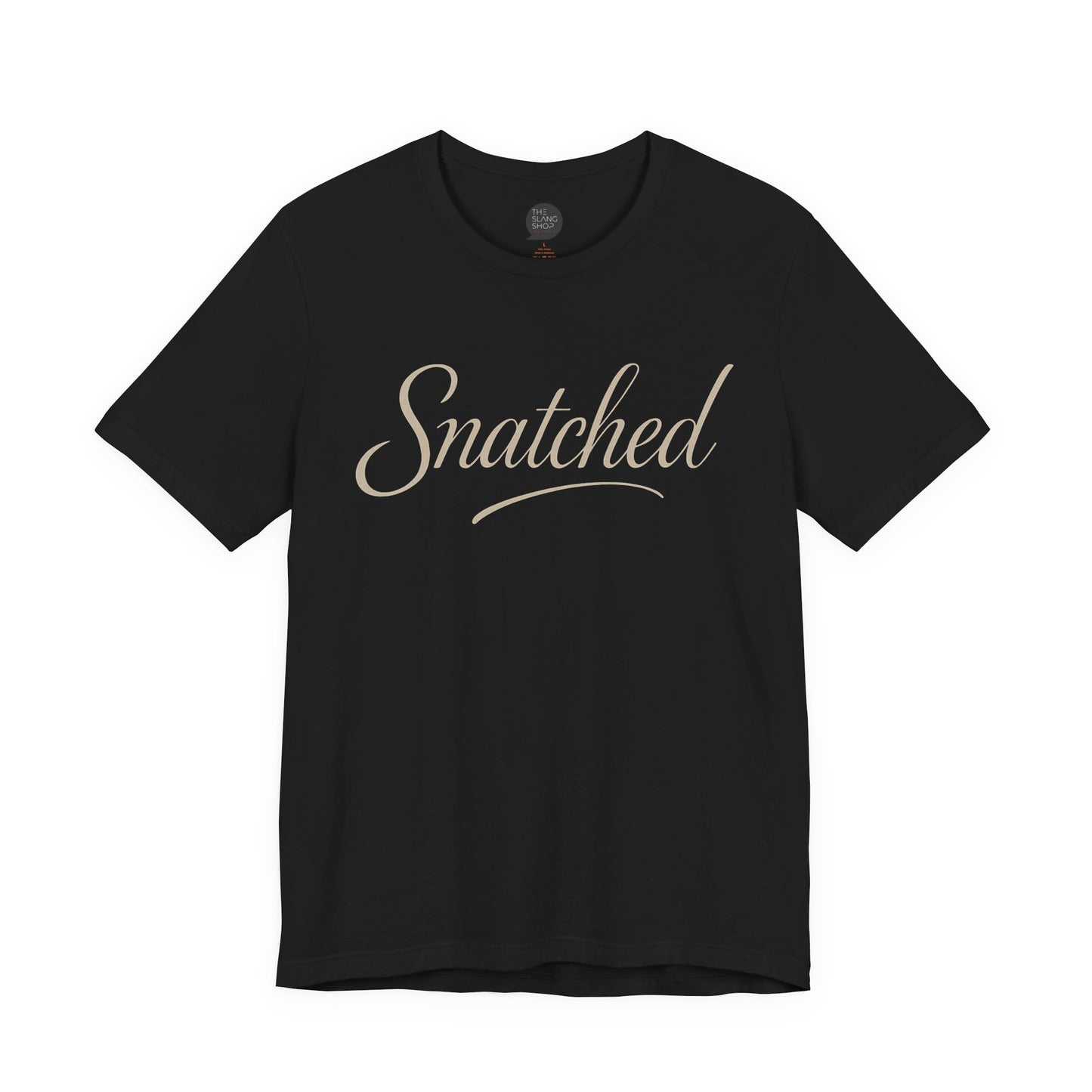 "Snatched" Unisex Tee